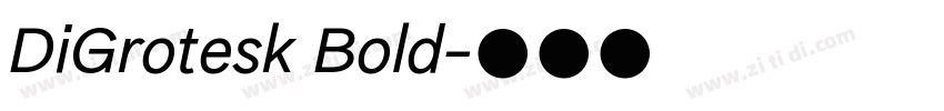 DiGrotesk Bold字体转换